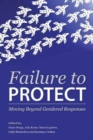 Image for Failure to Protect : Moving Beyond Gendered Responses