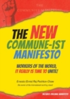 Image for The New Commune-ist Manifesto : Workers of the World, It Really Is Time to Unite