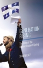 Image for Generation Rising : The Time of the Qubec Student Spring
