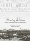 Image for Bearing Witness : Journalists, Record Keepers  and the 1917 Halifax Explosion