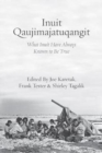Image for Inuit Qaujimajatuqangit : What Inuit Have Always Known to Be True