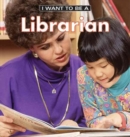 Image for I Want to be a Librarian