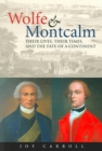 Image for Wolfe &amp; Montcalm  : their lives, their times and the fate of a continent