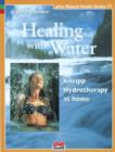 Image for Healing with water  : Kneipp hydrotherapy at home