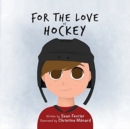 Image for For The Love of Hockey