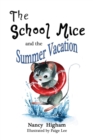 Image for The School Mice and the Summer Vacation : Book 3 For both boys and girls ages 6-11 Grades: 1-5.