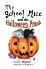 Image for The School Mice and the Halloween Prank : Book 4 For both boys and girls ages 6-11 Grades: 1-5.