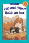Image for Pup and Hound Hatch an Egg