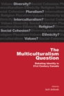 Image for The multiculturalism question  : debating identity in 21st century Canada