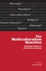 Image for The multiculturalism question: debating identity in 21st century Canada