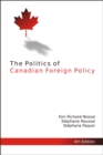 Image for The Politics of Canadian Foreign Policy, 4th Edition