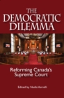 Image for The democratic dilemma: reforming the Canadian Senate