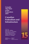 Image for Canada: the state of the federation. (Canadian federalism and infrastructure)
