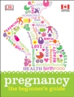 Image for PREGNANCY THE BEGINNERS GUIDE