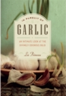 Image for In Pursuit of Garlic: An Intimate Look at the Divinely Odorous Bulb