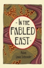 Image for In the fabled east: a novel