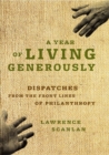 Image for A Year of Living Generously: Dispatches from the Frontlines of Philanthropy