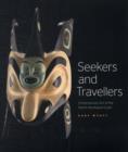 Image for Seekers and travellers  : contemporary art of the Pacific Northwest coast