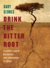 Image for Drink the Bitter Root: A Search for Justice and Healing in Africa