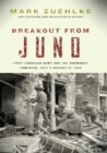 Image for Breakout From Juno: First Canadian Army and the Normandy Campaign, July 4-August 21, 1944