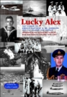 Image for Lucky Alex : The Career of Group Captain A.M. Jardine AFC, CD, Seaman and Airman