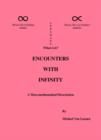 Image for Encounters with Infinity : A Meta-Mathematical Dissertation
