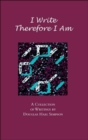 Image for I Write Therefore I am : A Collection of Writings by Douglas Haig Simpson