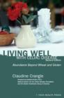 Image for Living well with celiac disease  : abundance beyond wheat and gluten