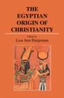 Image for The Egyptian Origin of Christianity