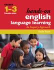 Image for Hands-On English Language Learning for Early Years (Grades 1-3) : An Inquiry Approach