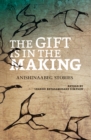 Image for The Gift Is in the Making : Anishinaabeg Stories