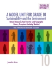 Image for A Model Unit For Grade 10: Sustainability and the Environment : Natural Resources/Food from the Land/Geographic Literacy, Ecosystems (including Weather)