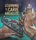 Image for Learning to Carve Argillite