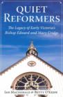 Image for Quiet Reformers : The Legacy of Early Victoria&#39;s Bishop Edward &amp; Mary Cridge