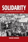 Image for Solidarity : Canadas Unknown Revolution of 1983