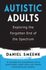 Image for Autistic Adults : Exploring the Forgotten End of the Spectrum