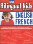 Image for Bilingual Kids Beginners English / French Resource Book : Bilingual Lessons &amp; Reproducible Activities Teaching Beginners