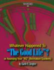 Image for Whatever Happened to the Good Life?