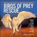 Image for Birds of prey rescue  : changing the future for endangered wildlife