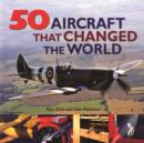 Image for 50 aircraft that changed the world