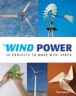 Image for Wind Power: 20 Projects to Make with Paper