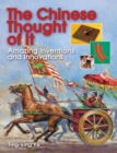 Image for The Chinese Thought of It : Amazing Inventions and Innovations