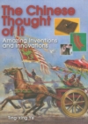 Image for The Chinese Thought of It : Amazing Inventions and Innovations
