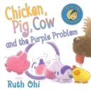 Image for Chicken, Pig, Cow and the Purple Problem