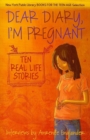 Image for Dear Diary, I&#39;m Pregnant : Teenagers Talk About Their Pregnancy