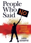 Image for People Who Said No : Courage Against Oppression