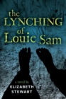 Image for The Lynching of Louie Sam