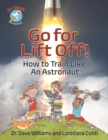 Image for Go For Liftoff! : How to Train Like an Astronaut