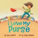 Image for I Love My Purse