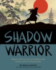 Image for Shadow Warrior : Based on the true story of a fearless ninja and her network of female spies